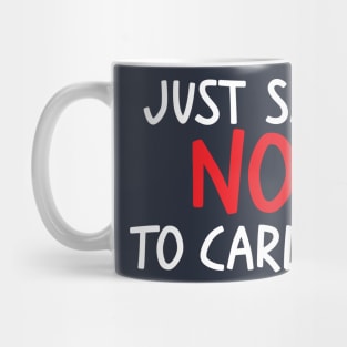 Just say no to cardio Mug